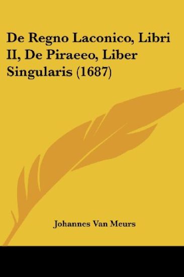 De Regno Laconico, Libri II, De Piraeeo, Liber Singularis (1687)