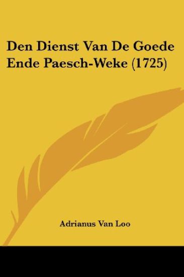 Den Dienst Van De Goede Ende Paesch-Weke (1725)