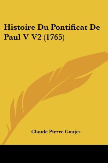 Histoire Du Pontificat De Paul V V2 (1765)