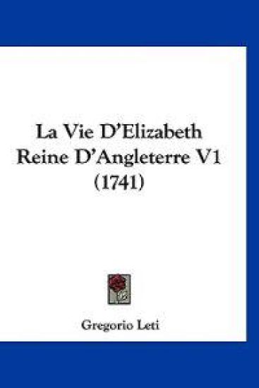 La Vie D'Elizabeth Reine D'Angleterre V1 (1741)