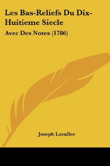 Les Bas-Reliefs Du Dix-Huitieme Siecle
