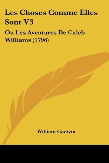Les Choses Comme Elles Sont V3 – William Godwin, kirjan kansikuva