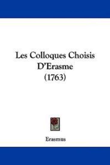 Les Colloques Choisis D'Erasme (1763)