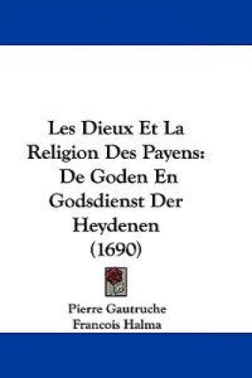 Les Dieux Et La Religion Des Payens