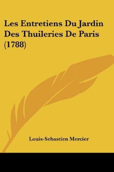 Les Entretiens Du Jardin Des Thuileries De Paris (1788)