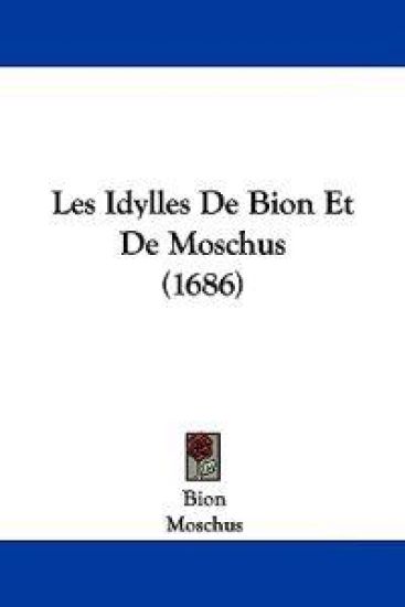 Les Idylles De Bion Et De Moschus (1686)