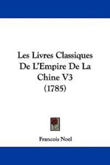 Les Livres Classiques de L'Empire de La Chine V3 (1785)