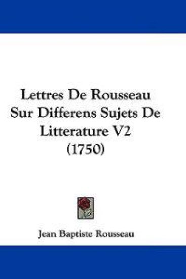 Lettres de Rousseau Sur Differens Sujets de Litterature V2 (1750)