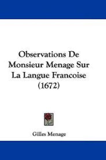 Observations De Monsieur Menage Sur La Langue Francoise (1672)