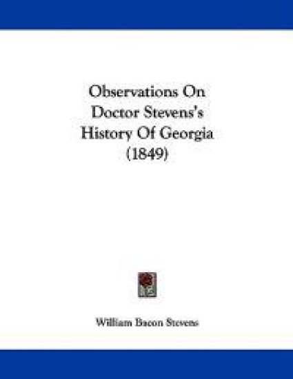 Observations On Doctor Stevens's History Of Georgia (1849)