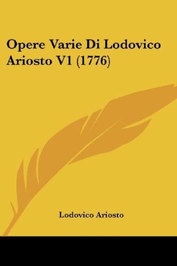 Opere Varie Di Lodovico Ariosto V1 (1776)