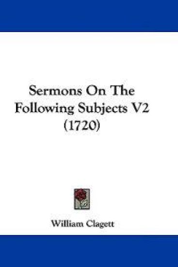 Sermons On The Following Subjects V2 (1720)