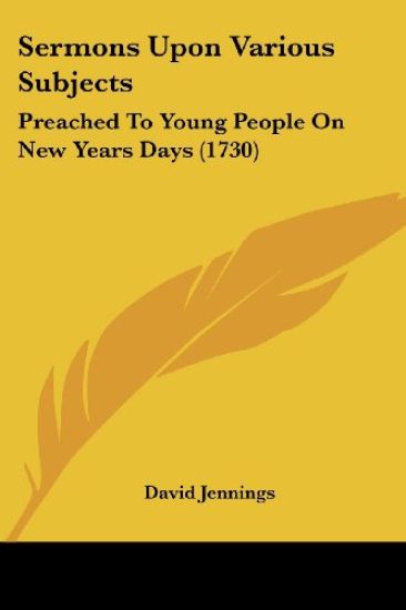 Sermons Upon Various Subjects