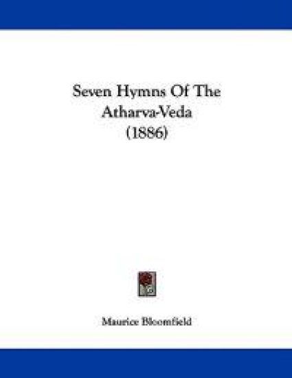 Seven Hymns Of The Atharva-Veda (1886)