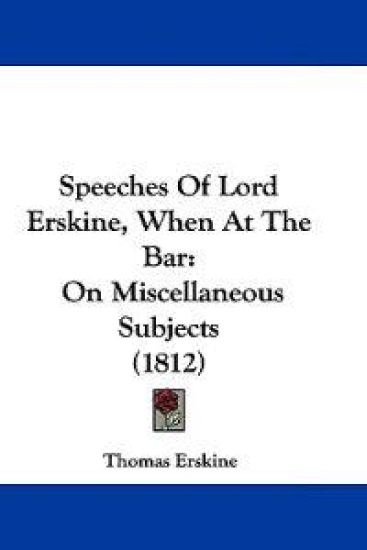 Speeches Of Lord Erskine, When At The Bar