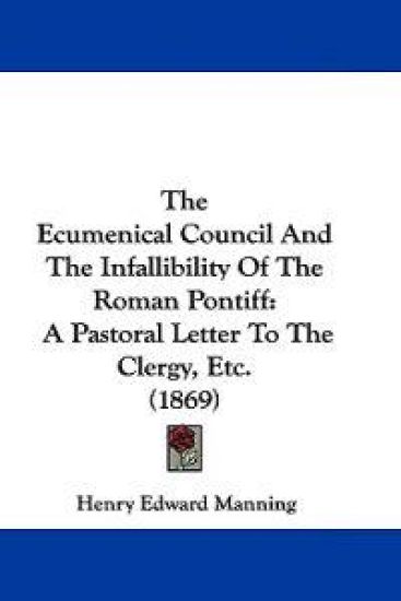 The Ecumenical Council And The Infallibility Of The Roman Pontiff
