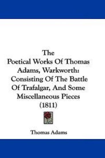The Poetical Works Of Thomas Adams, Warkworth