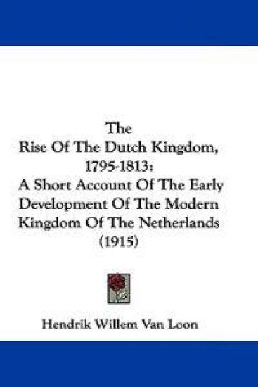 The Rise Of The Dutch Kingdom, 1795-1813