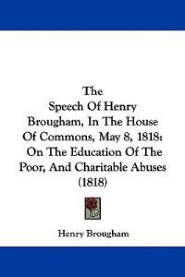 The Speech Of Henry Brougham, In The House Of Commons, May 8, 1818