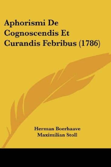Aphorismi De Cognoscendis Et Curandis Febribus