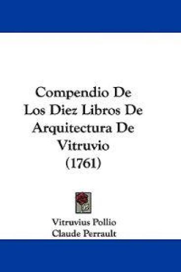 Compendio De Los Diez Libros De Arquitectura De Vitruvio