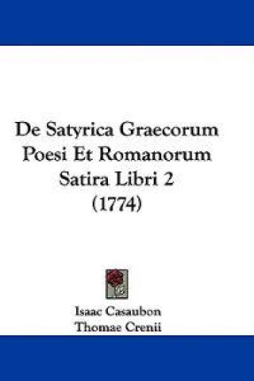 De Satyrica Graecorum Poesi Et Romanorum Satira Libri 2 (1774)