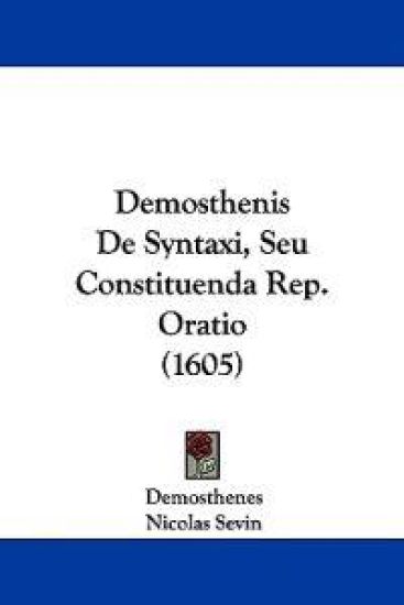 Demosthenis De Syntaxi, Seu Constituenda Rep. Oratio (1605)