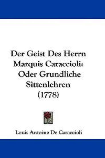 Caraccioli, L: Geist Des Herrn Marquis Caraccioli