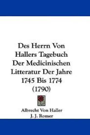 Haller, A: Herrn Von Hallers Tagebuch Der Medicinischen Litt