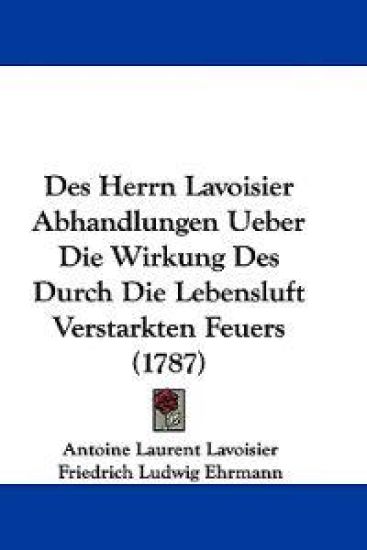 De Lavoisier, A: Herrn Lavoisier Abhandlungen Ueber Die Wirk
