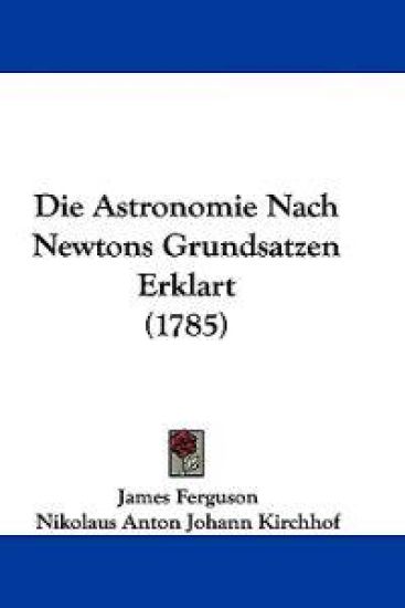 Ferguson, J: Astronomie Nach Newtons Grundsatzen Erklart (17