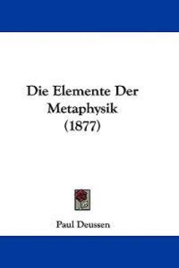 Deussen, P: Elemente Der Metaphysik (1877)