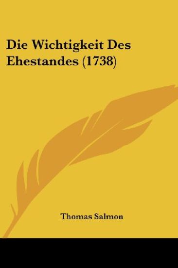 Salmon, T: Wichtigkeit Des Ehestandes (1738)