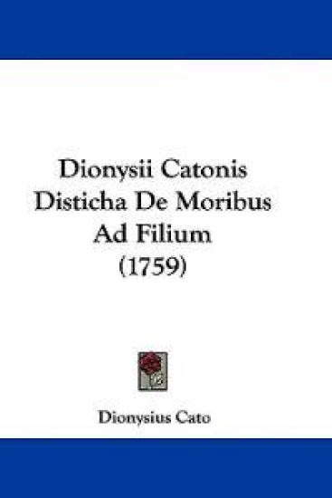 Dionysii Catonis Disticha De Moribus Ad Filium (1759)