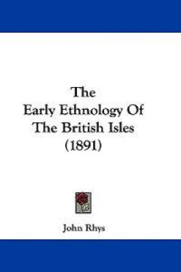 The Early Ethnology Of The British Isles (1891)