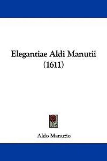 Elegantiae Aldi Manutii (1611)