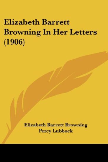 Elizabeth Barrett Browning In Her Letters (1906)