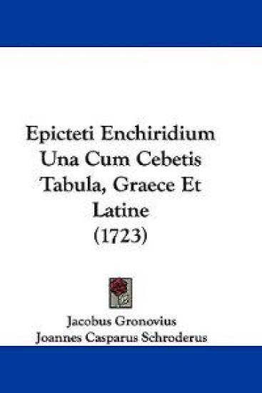 Epicteti Enchiridium Una Cum Cebetis Tabula, Graece Et Latine (1723)