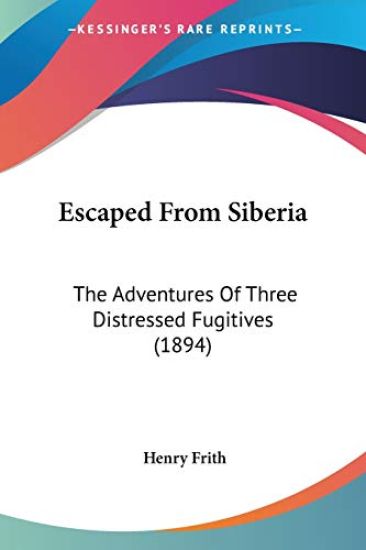 Frith, H: Escaped From Siberia