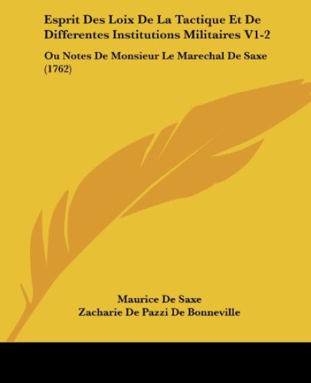 Esprit Des Loix De La Tactique Et De Differentes Institutions Militaires V1-2