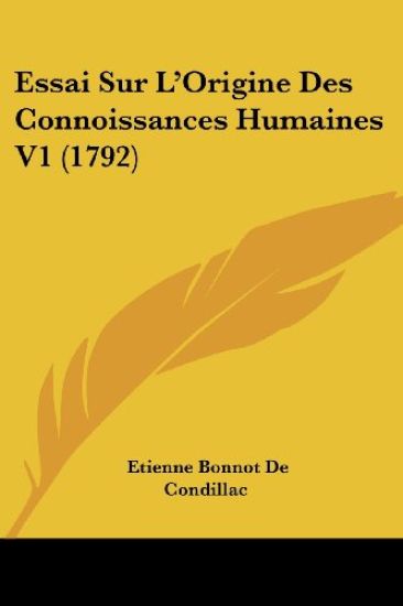 Essai Sur L'Origine Des Connoissances Humaines V1 (1792)