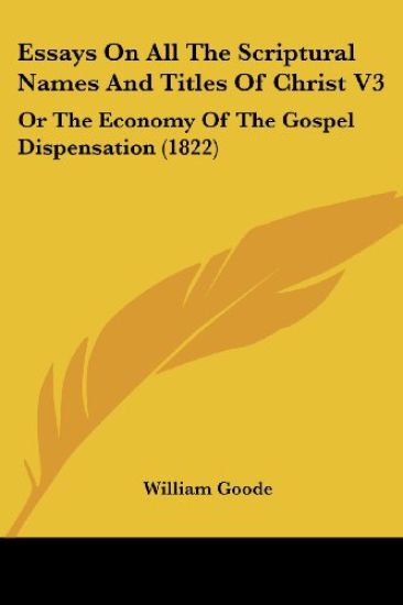 Essays On All The Scriptural Names And Titles Of Christ V3