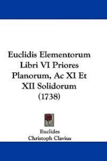 Euclidis Elementorum Libri VI Priores Planorum, Ac XI Et XII Solidorum (1738)