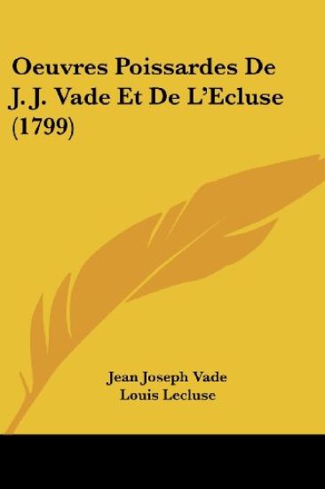 Oeuvres Poissardes de J. J. Vade Et de L'Ecluse (1799)