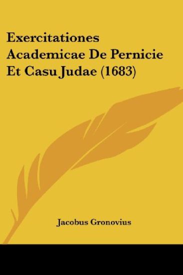 Exercitationes Academicae De Pernicie Et Casu Judae (1683)