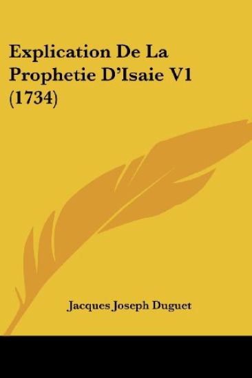 Explication De La Prophetie D'Isaie V1 (1734)