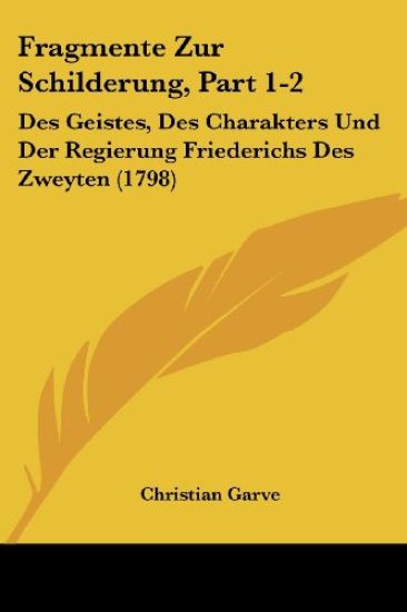 Garve, C: Fragmente Zur Schilderung, Part 1-2