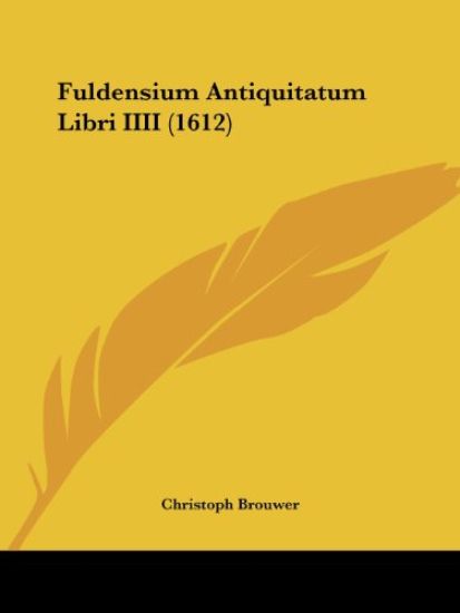 Fuldensium Antiquitatum Libri IIII (1612)