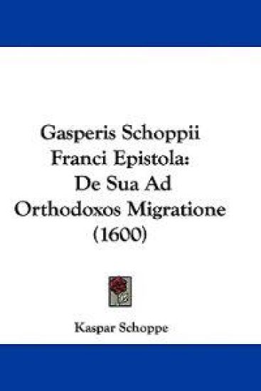 Gasperis Schoppii Franci Epistola