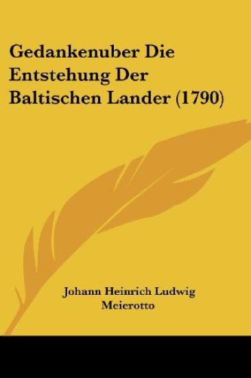 Meierotto, J: Gedankenuber Die Entstehung Der Baltischen Lan